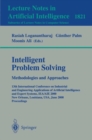 Image for Intelligent Problem Solving. Methodologies and Approaches: 13th International Conference on Industrial and Engineering Applications of Artificial Intelligence and Expert Systems, IEA/AIE 2000 New Orleans, Louisiana, USA, June 19-22, 2000 Proceedings : 1821