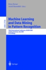 Image for Machine learning and data mining in pattern recognition: third international conference, MLDM 2003, Leipzig, Germany July 25 5-7, 2003, proceedings