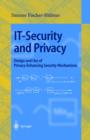 Image for IT-Security and Privacy: Design and Use of Privacy-Enhancing Security Mechanisms