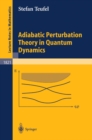 Image for Adiabatic perturbation theory in quantum dynamics : 1821