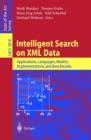 Image for Intelligent search on XML data: applications, languages, models, implementations, and benchmarks