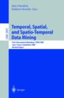 Image for Temporal, spatial, and spatio-temporal data mining: first international workshop, TSDM 2000, Lyon, France, September 12, 2000 : revised papers