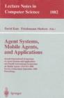 Image for Agent systems, mobile agents, and applications: Second International Symposium on Agent Systems and Applications and Fourth International Symposium on Mobile Agents, ASA/MA 2000, Zurich, Switzerland, September 13-15, 2000 : proceedings