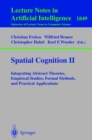 Image for Spatial Cognition II: Integrating Abstract Theories, Empirical Studies, Formal Methods, and Practical Applications
