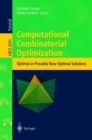 Image for Computational combinatorial optimization: optimal or provably near-optimal solutions : 2241