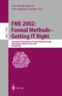 Image for FME 2002: formal methods-getting IT right : International Symposium of Formal Methods Europe, Copenhagen, Denmark, July 22-24, 2002 proceedings