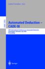 Image for Automated Deduction - CADE-18: 18th International Conference on Automated Deduction, Copenhagen, Denmark, July 27-30, 2002 Proceedings