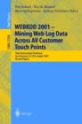 Image for WEBKDD 2001: mining web log data across all customers touch points : third International Workshop, San Francisco, CA, USA, August 26, 2001 : revised papers