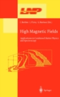 Image for High magnetic fields: applications in condensed matter physics and spectroscopy