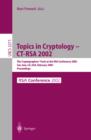 Image for Topics in cryptology, CT-RSA 2002: the Cryptographers&#39; Track at RSA Conference 2002, San Jose, CA, USA, February 18-22, 2002 : proceedings