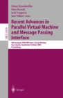Image for Recent advances in parallel virtual machine and message passing interface: 9th European PVM/MPI Users&#39; Group Meeting, Linz, Austria September 29-October 2, 2002 : proceedings