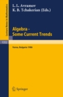 Image for Algebra. Some Current Trends: Proceedings of the 5th National School in Algebra, Held in Varna, Bulgaria, Sept. 24 - Oct. 4, 1986