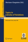 Image for Topics in Calculus of Variations: Lectures given at the 2nd 1987 Session of the Centro Internazionale Matematico Estivo (C.I.M.E.) held at Montecatini Terme, Italy, July 20-28, 1987