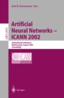 Image for Artificial Neural Networks - ICANN 2002: International Conference, Madrid, Spain, August 28-30, 2002. Proceedings