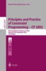 Image for Principles and practice of constraint programming-CP 2002: 8th International Conference, CP 2002, Ithaca, NY, USA September 9-13, 2002 : proceedings
