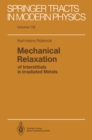 Image for Mechanical Relaxation of Interstitials in Irradiated Metals