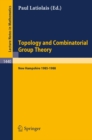 Image for Topology and Combinatorial Group Theory: Proceedings of the Fall Foliage Topology Seminars Held in New Hampshire 1985-1988