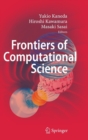 Image for Frontiers of computational science  : proceedings of the International Symposium on Frontiers of Computational Science 2005