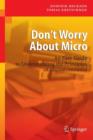 Image for Don&#39;t worry about micro  : an easy guide to understanding the principles of microeconomics