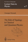 Image for Role of Topology in Classical and Quantum Physics
