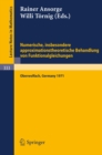 Image for Numerische, Insbesondere Approximationstheoretische Behandlung Von Funktionalgleichungen: Vortrage Einer Tagung Im Mathematischen Forschungsinstitut Oberwolfach, 4.-8.12.1972 : 333