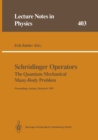 Image for Schrodinger Operators The Quantum Mechanical Many-Body Problem: Proceedings of a Workshop Held at Aarhus, Denmark 15 May - 1 August 1991