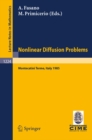 Image for Problems in Nonlinear Diffusion: Lectures given at the 2nd 1985 Session of the Centro Internazionale Matematico Estivo (C.I.M.E.) held at Montecatini Terme, Italy, June 10 - June 18, 1985