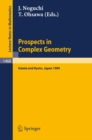 Image for Prospects in Complex Geometry: Proceedings of the 25th Taniguchi International Symposium Held in Katata, and the Conference Held in Kyoto, July 31 - August 9, 1989