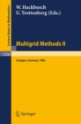 Image for Multigrid Methods Ii: Proceedings of the 2nd European Conference On Multigrid Methods Held at Cologne, October 1-4, 1985 : 1228