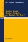 Image for Quantum Groups, Quantum Categories and Quantum Field Theory