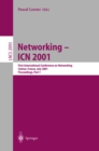 Image for Networking - ICN 2001: First International Conference on Networking Colmar, France, July 9-13, 2001 Proceedings, Part I
