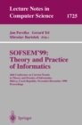 Image for SOFSEM&#39;99: theory and practice of informatics : 26th Conference on Current Trends in Theory and Practice of Informatics, Milovy, Czech Republic, November 27 - December 4, 1999 : proceedings