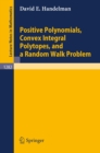 Image for Positive Polynomials, Convex Integral Polytopes, and a Random Walk Problem : 1282
