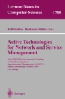 Image for Active technologies for network and service management: 10th IFIP/IEEE International Workshop on Distributed Systems Operations and Management, DSOM&#39;99, Zurich, Switzerland, October 11-13, 1999 : proceedings : 1700