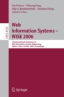Image for Web information systems --WISE 2006: 7th International Conference on Web Information Systems Engineering, Wuhan, China, October 23-26, 2006 : proceedings