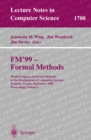 Image for FM&#39;99 - Formal Methods: World Congress on Formal Methods in the Developement of Computing Systems, Toulouse, France, September 20-24, 1999, Proceedings, Volume I