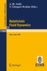Image for Relativistic Fluid Dynamics: Lectures Given at the 1st 1987 Session of the Centro Internazionale Matematico Estivo (C.i.m.e.) Held at Noto, Italy, May 25-june 3, 1987 : 1385