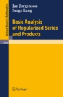 Image for Basic Analysis of Regularized Series and Products : 1564