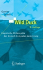 Image for Wild Duck : Empirische Philosophie der Mensch-Computer-Vernetzung