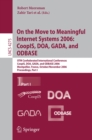Image for On the move to meaningful internet systems 2006: CoopIS, DOA GADA, and ODBASE: OTM Confederated International Conferences, CoopIS, DOA, GADA and ODBASE 2006, Montpellier, France, October 29 - November 3 2006 : proceedings