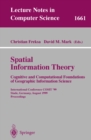 Image for Spatial Information Theory. Cognitive and Computational Foundations of Geographic Information Science: International Conference COSIT&#39;99 Stade, Germany, August 25-29, 1999 Proceedings