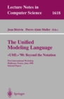 Image for The unified modeling language: UML &#39;98 : beyond the notation : First International Workshop Mulhouse, France, June 3-4, 1998 : selected papers