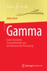 Image for GAMMA: Eulers Konstante, Primzahlstrande und die Riemannsche Vermutung