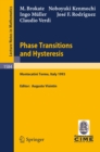 Image for Phase Transitions and Hysteresis: Lectures Given at the 3rd Session of the Centro Internazionale Matematico Estivo (C.i.m.e.) Held in Montecatini Terme, Italy, July 13 - 21, 1993 : 1584