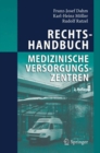 Image for Rechtshandbuch Medizinische Versorgungszentren : Grundung, Gestaltung, Arbeitsteilung Und Kooperation