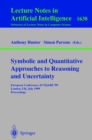 Image for Symbolic and Quantitative Approaches to Reasoning and Uncertainty: European Conference, ECSQARU&#39;99, London, UK, July 5-9, 1999, Proceedings