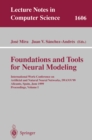 Image for Foundations and Tools for Neural Modeling: International Work-Conference on Artificial and Natural Neural Networks, IWANN&#39;99, Alicante, Spain, June 2-4, 1999, Proceedings, Volume I