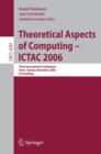 Image for Theoretical aspects of computing - ICTAC 2006: third international colloquium Tunis, Tunisia, November 20-24, 2006 : proceedings