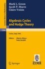 Image for Algebraic Cycles and Hodge Theory: Lectures given at the 2nd Session of the Centro Internazionale Matematico Estivo (C.I.M.E.) held in Torino, Italy, June 21 - 29, 1993 : 1594