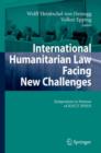 Image for International Humanitarian Law Facing New Challenges : Symposium in Honour of KNUT IPSEN